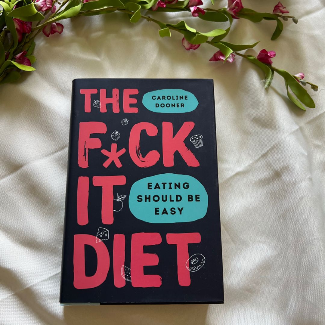 The F*ck It Diet