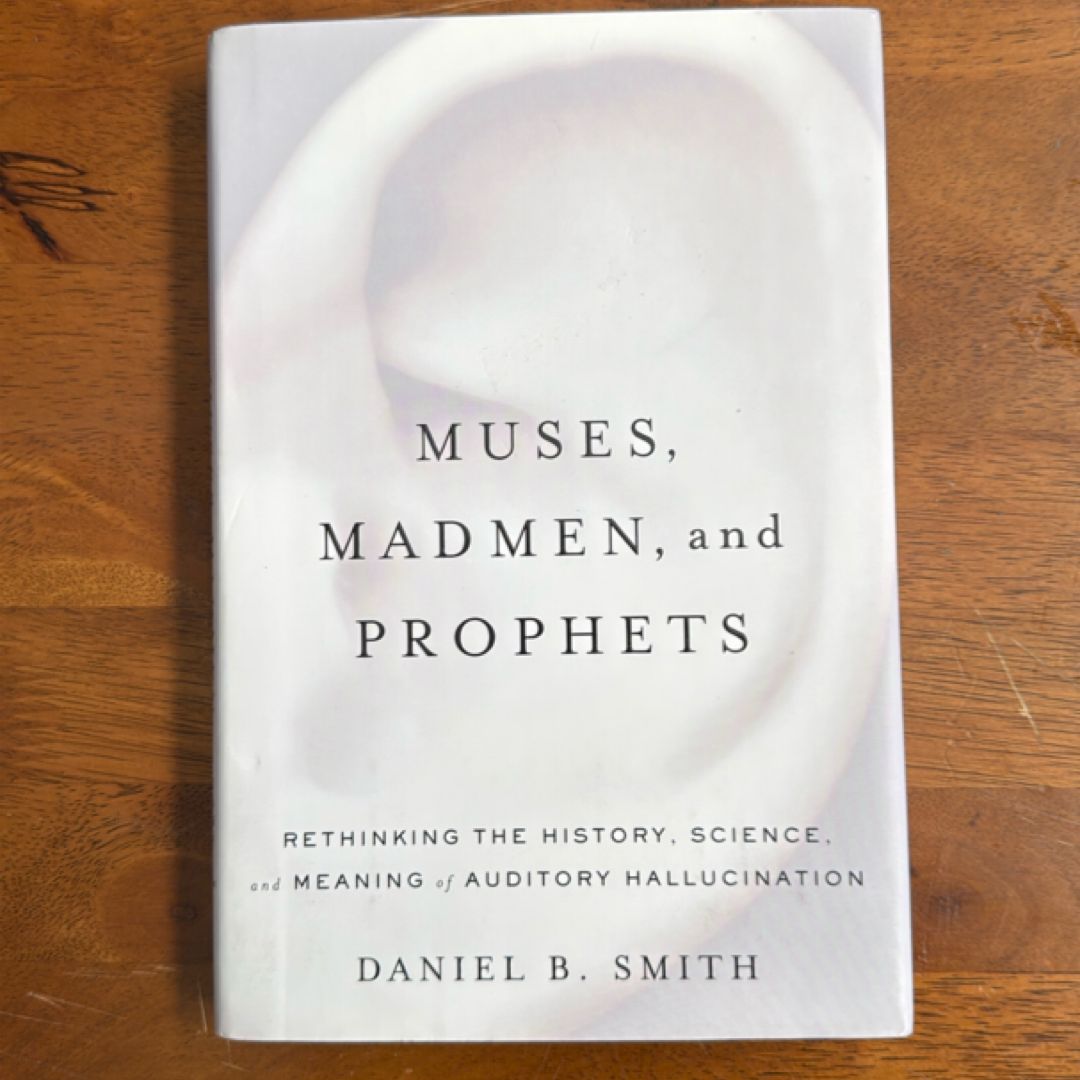 Muses, Madmen, and Prophets