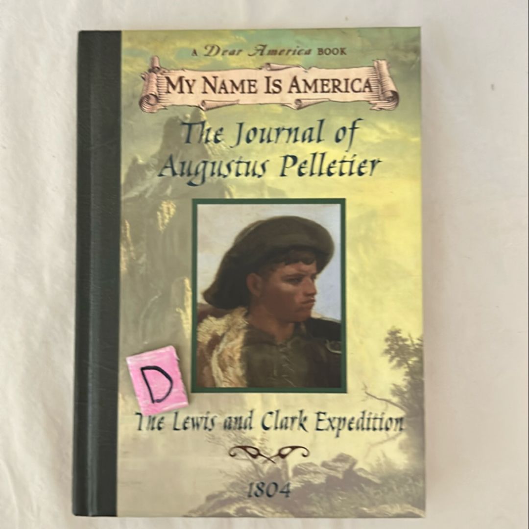 Blazing West, the Journal of Augustus Pelletier, the Lewis and Clark Expedition 1804