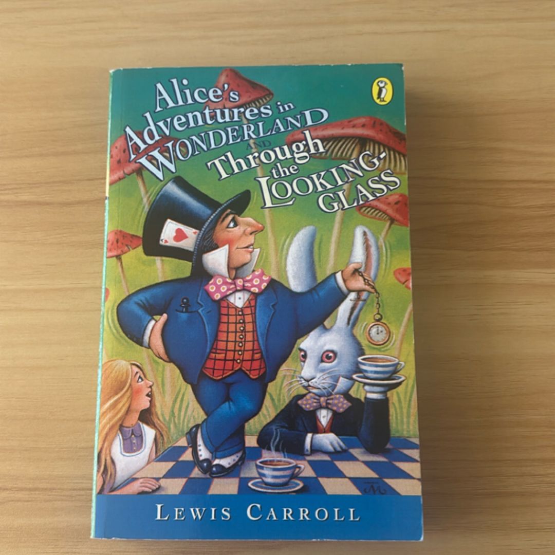 Alice's Adventures in Wonderland and Through the Looking-Glass