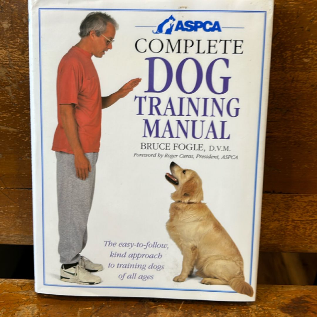 ASPCA Complete Dog Training Manual