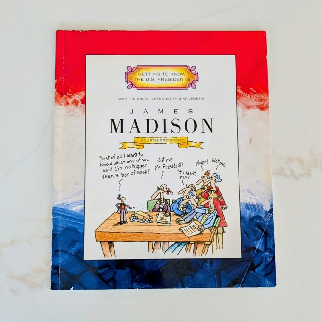 Getting to Know the U. S. Presidents: James Madison