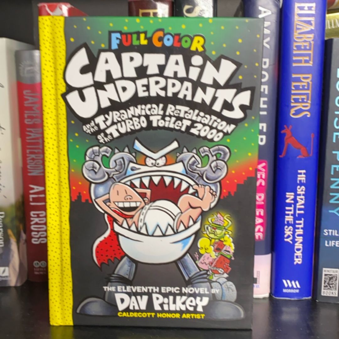 Captain Underpants and the Tyrannical Retaliation of the Turbo Toilet 2000: Color Edition (Captain Underpants #11)