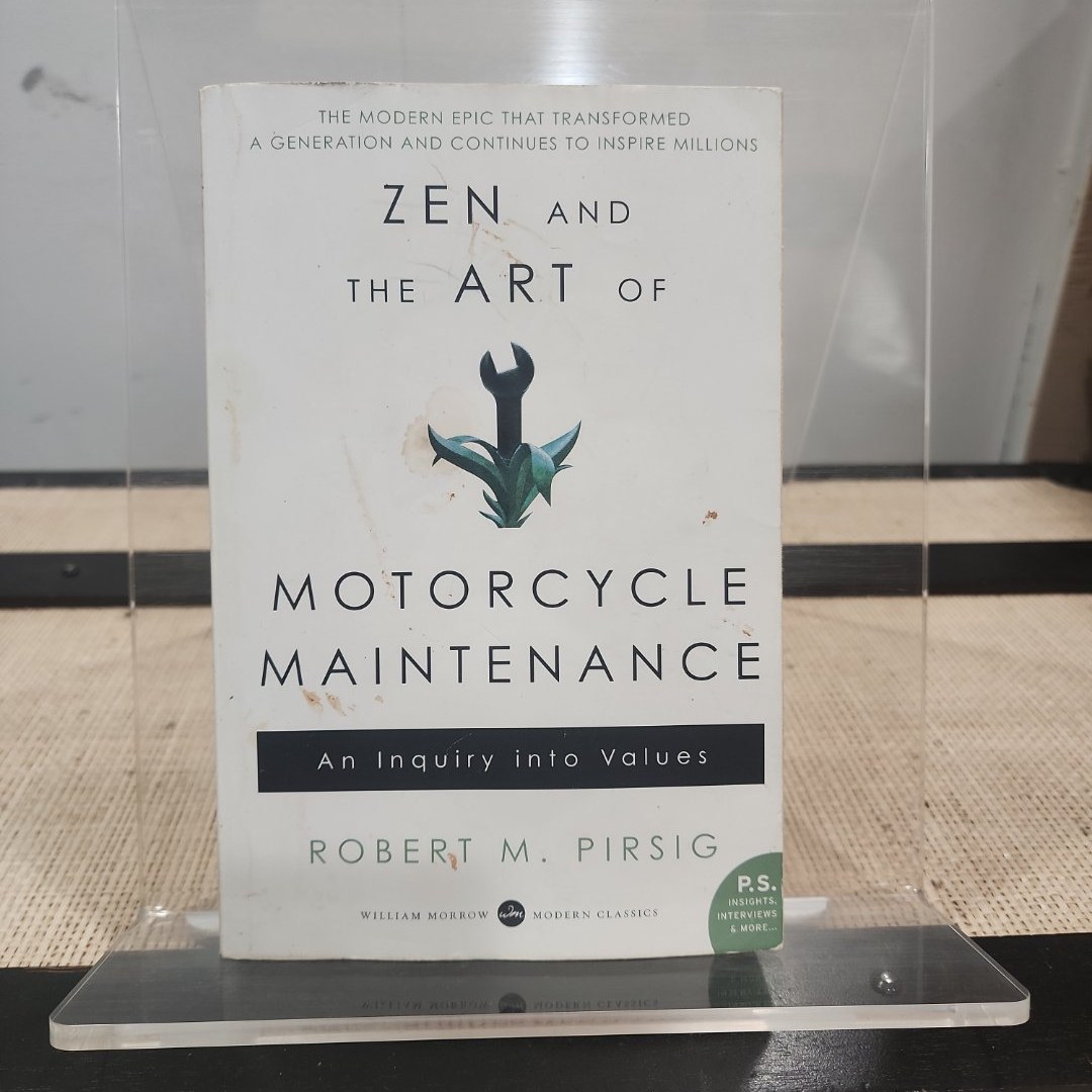 Zen and the Art of Motorcycle Maintenance