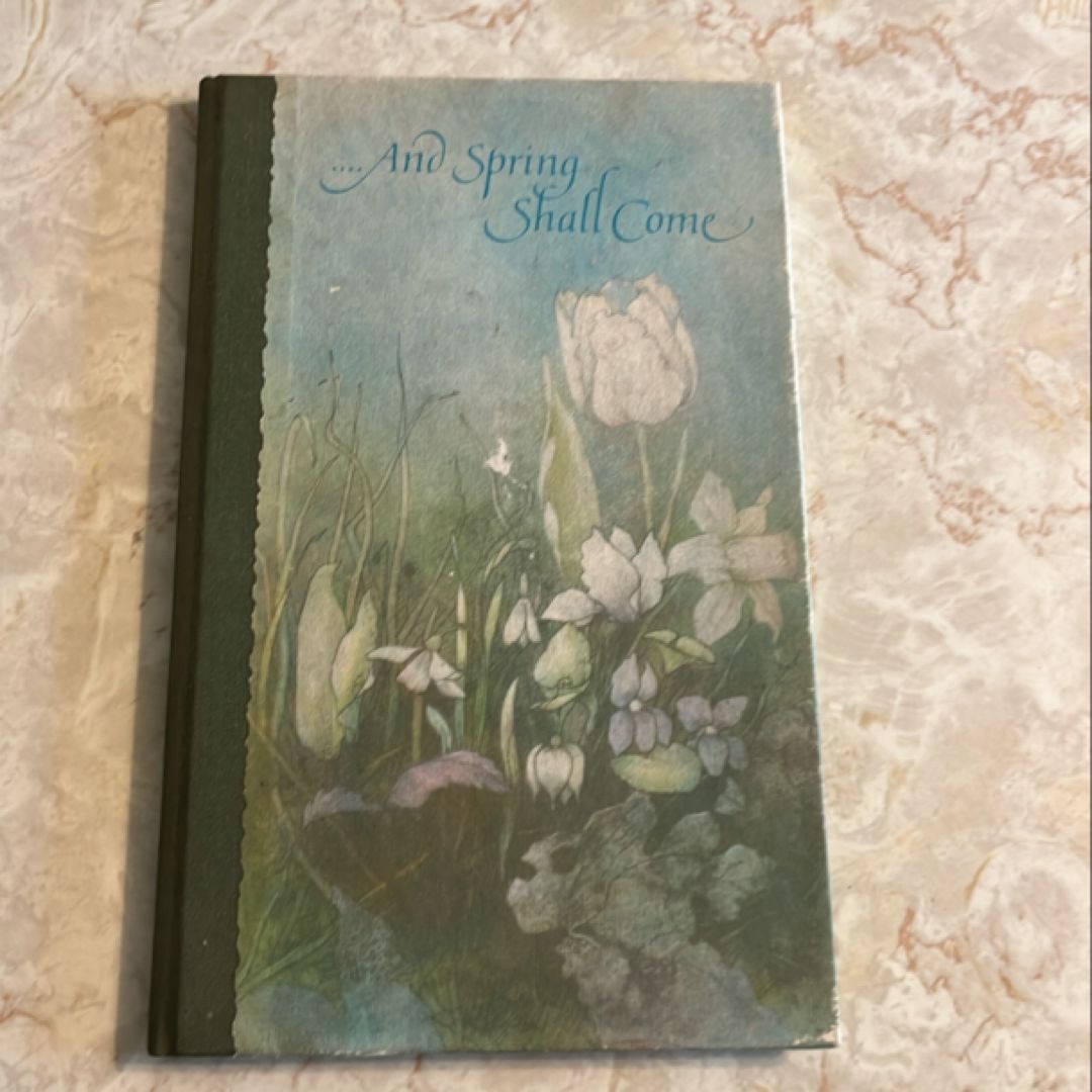 ... and Spring Shall Come