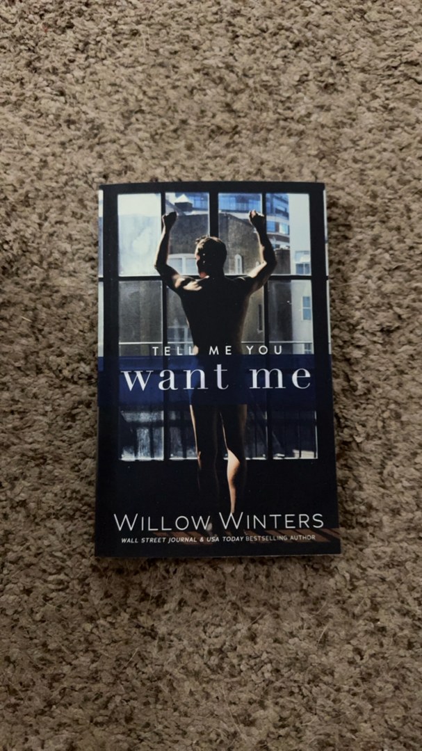 Tell Me You Want Me
