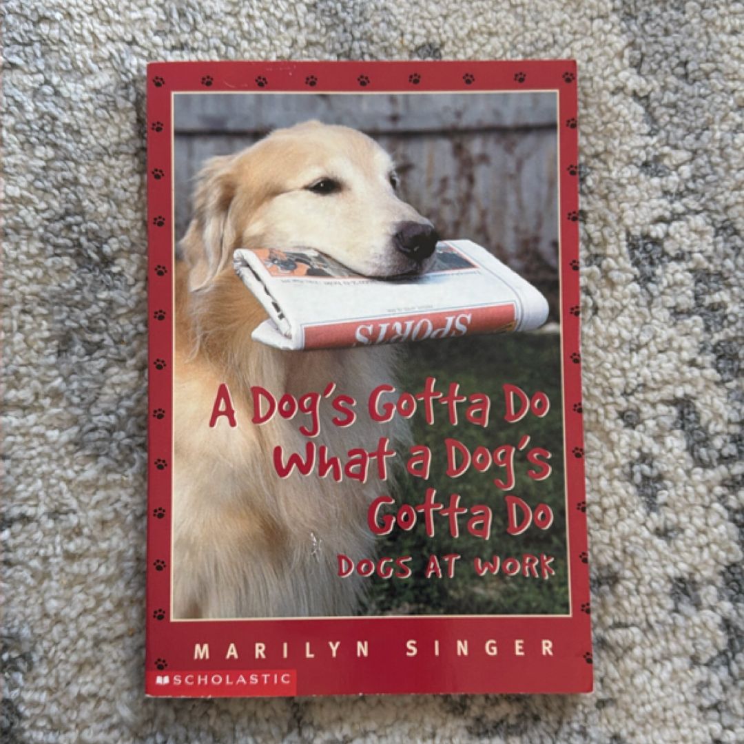 A Dog's Gotta Do What a Dog's Gotta Do