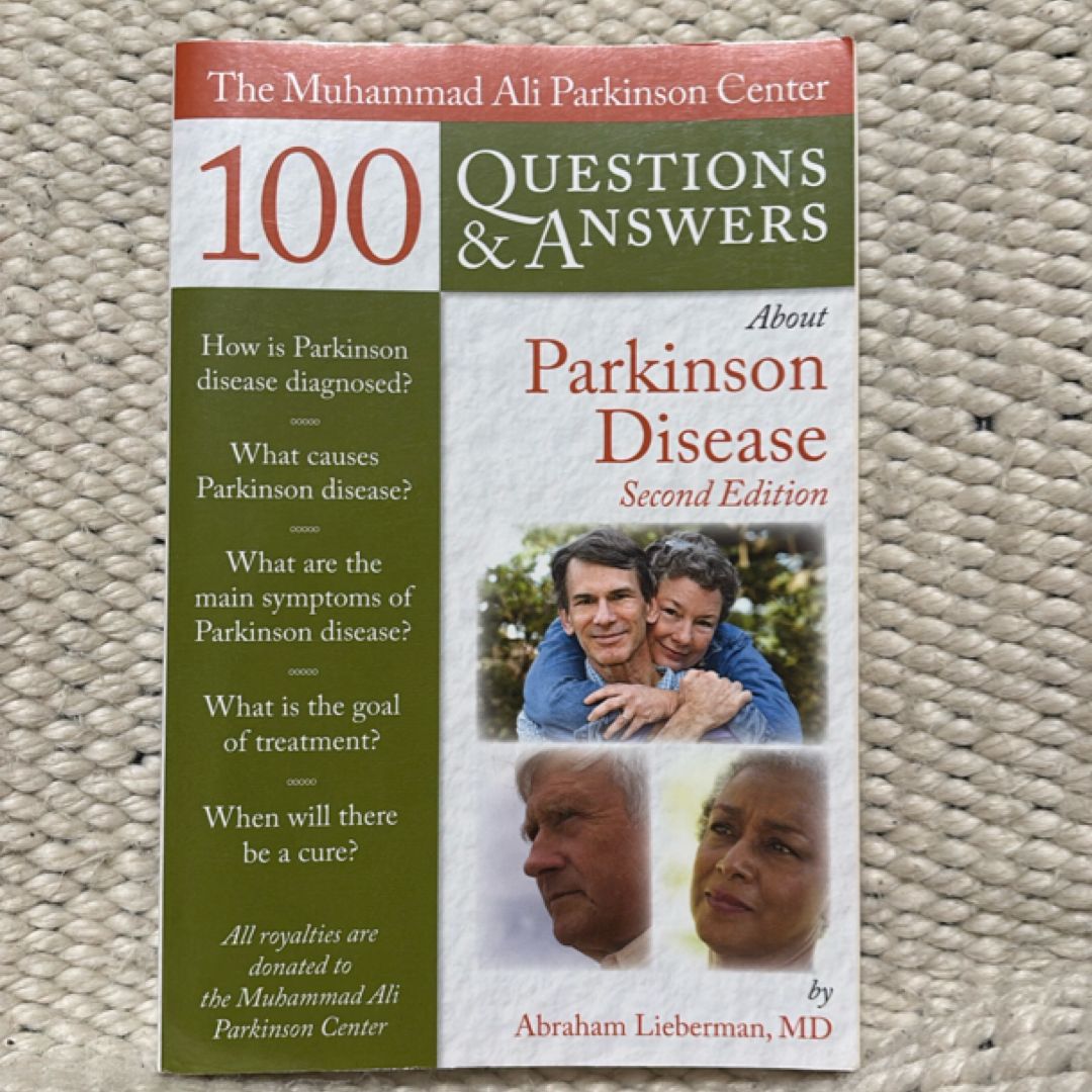 The Muhammad Ali Parkinson Center 100 Questions and Answers about Parkinson Disease