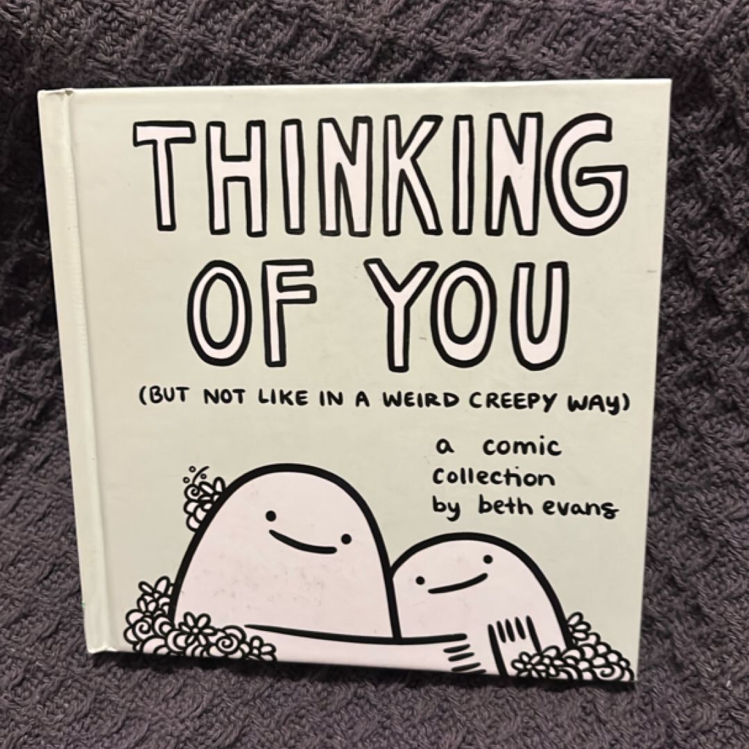 Thinking of You (but Not Like in a Weird Creepy Way)