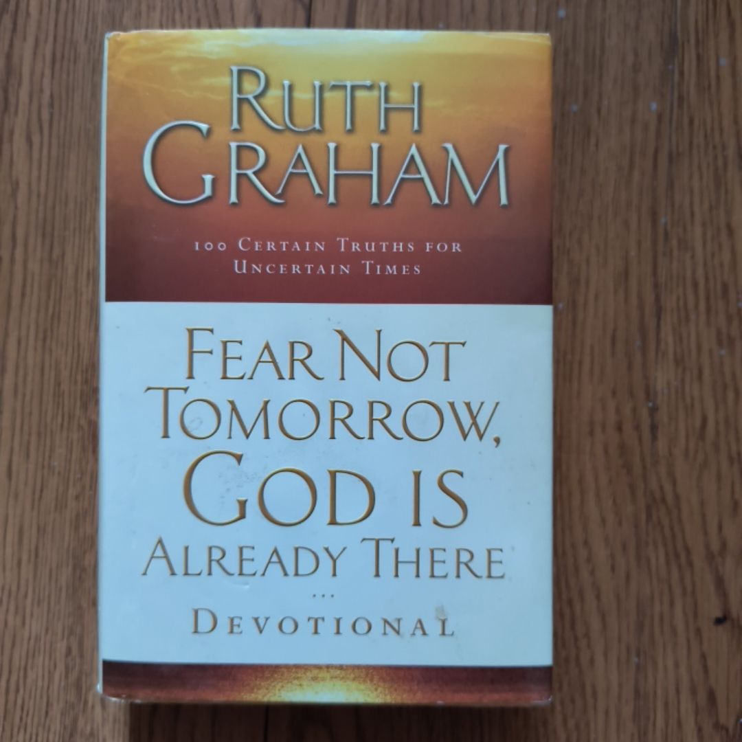 Fear Not Tomorrow, God Is Already There Devotional