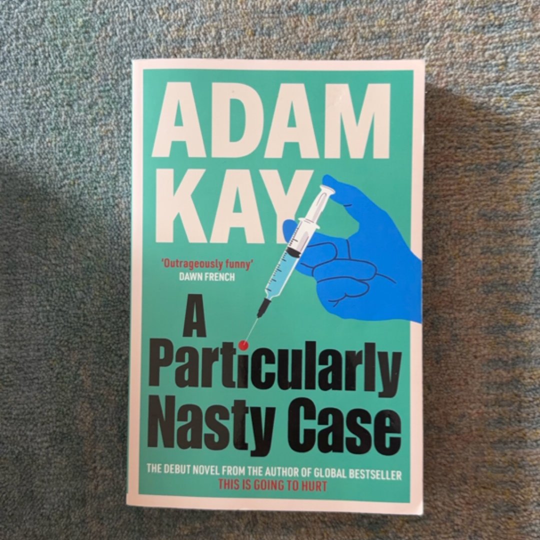 A Particularly Nasty Case: The Debut Novel from the Author of the Global Bestseller This Is Going to Hurt