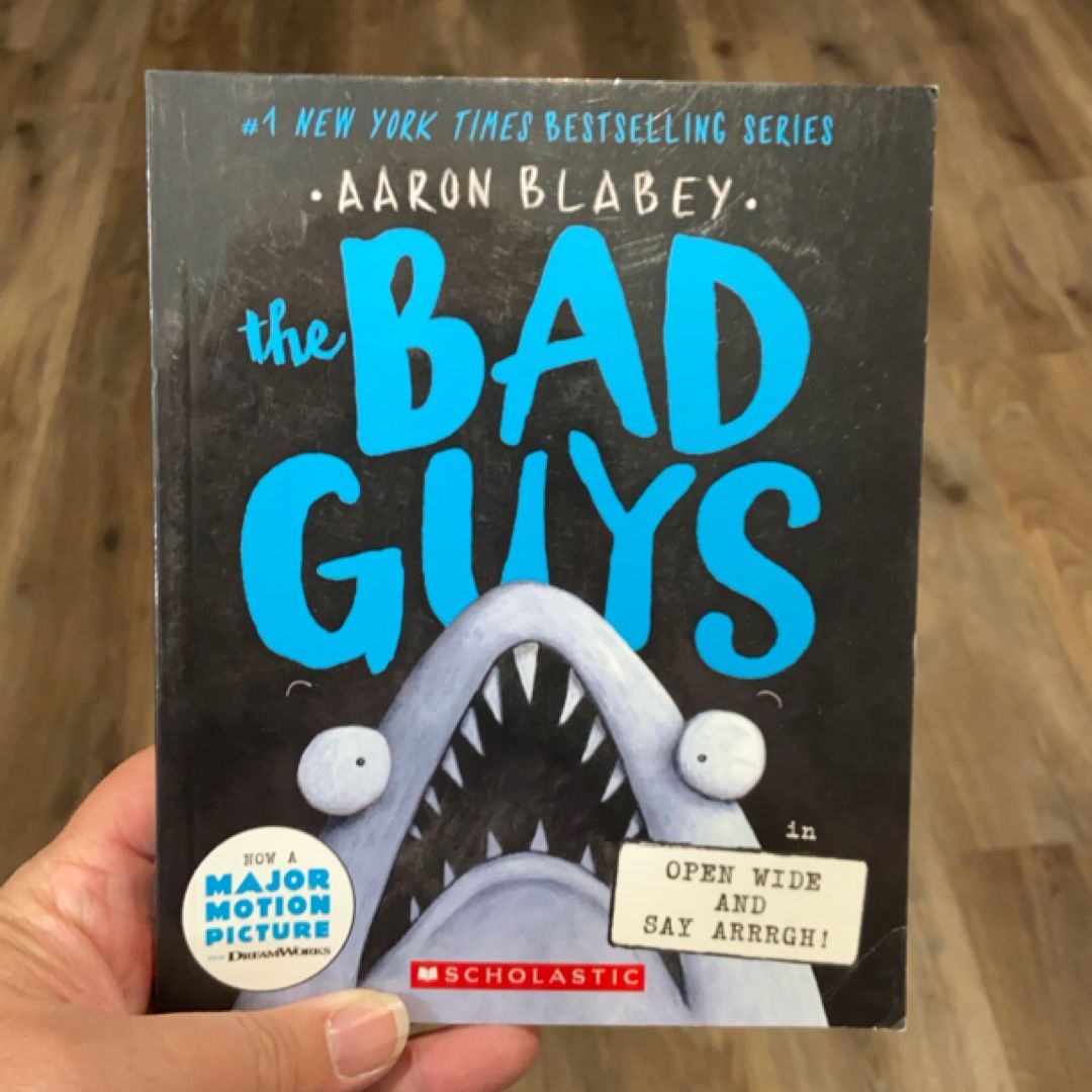 The Bad Guys in Open Wide and Say Arrrgh! (the Bad Guys #15)