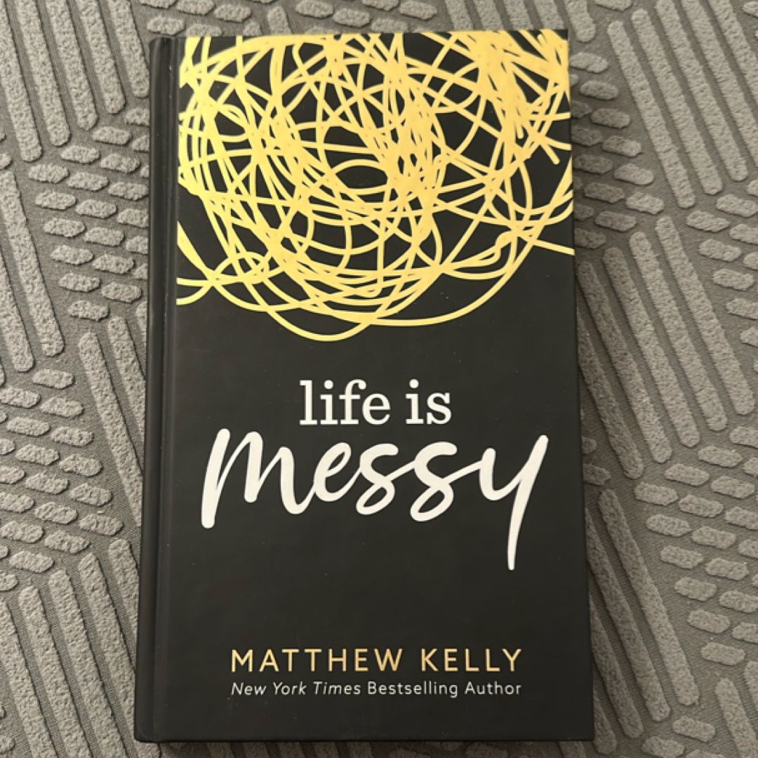 Life Is Messy