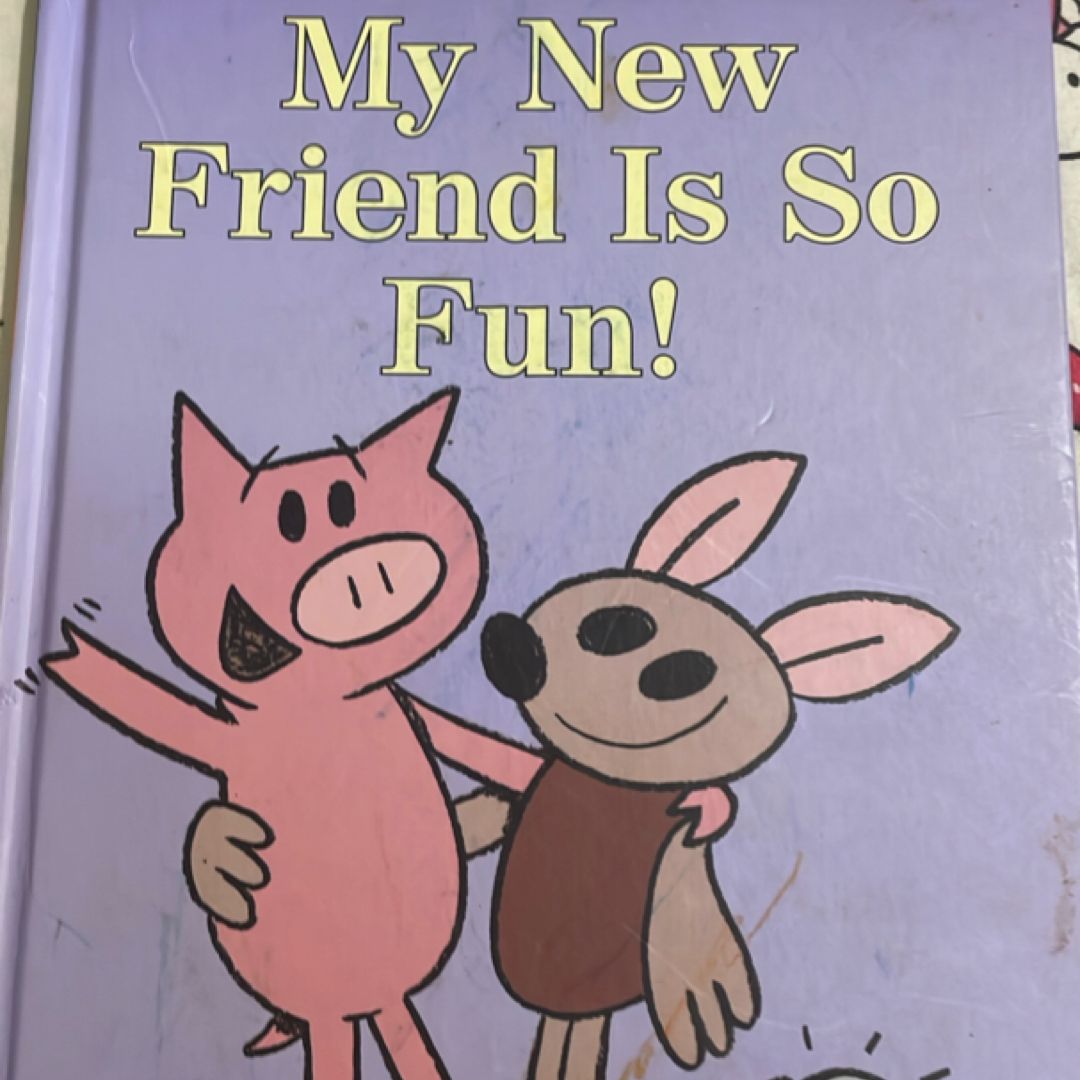 My New Friend Is So Fun!-An Elephant and Piggie Book