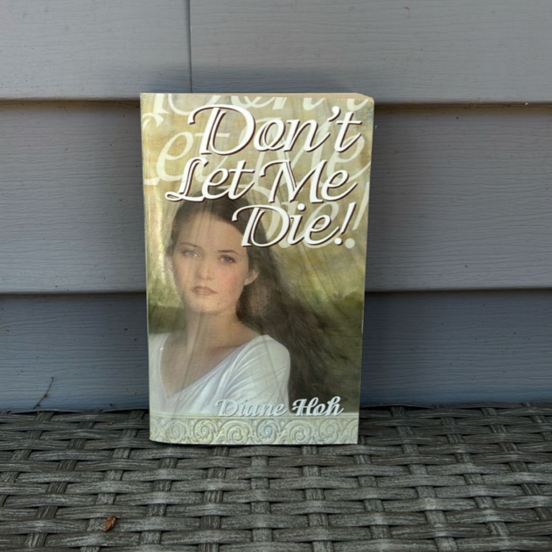 Don't Let Me Die!