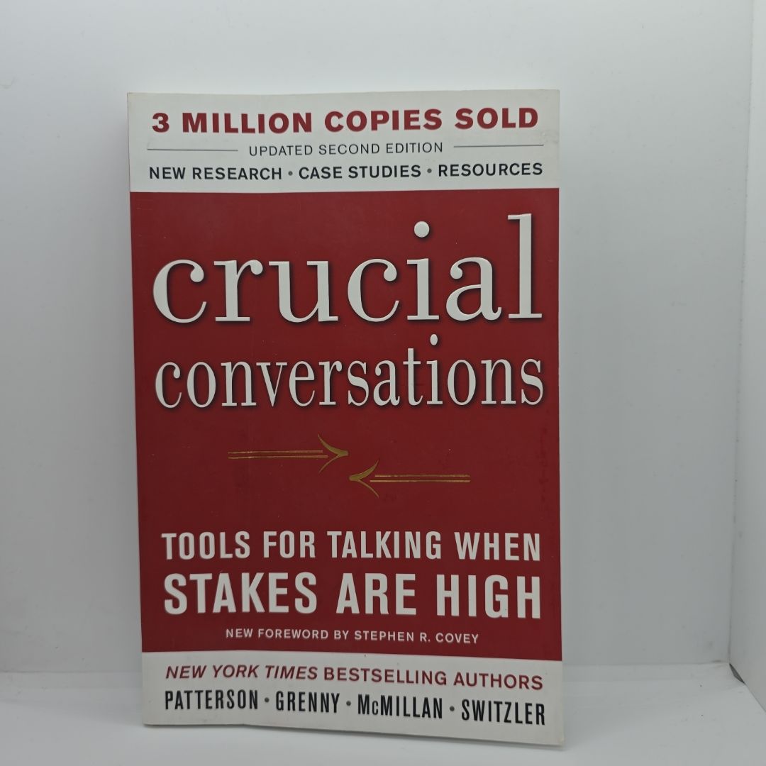 Crucial Conversations Tools for Talking When Stakes Are High, Second Edition