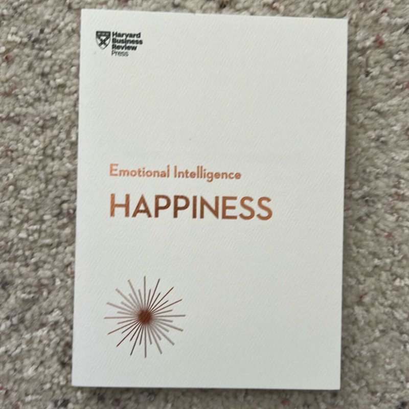 Happiness (HBR Emotional Intelligence Series)