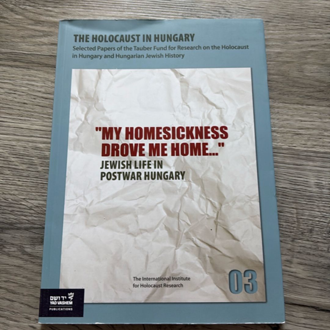 "My Homesickness Drove Me Home..." Jewish Life in Postwar Hungary