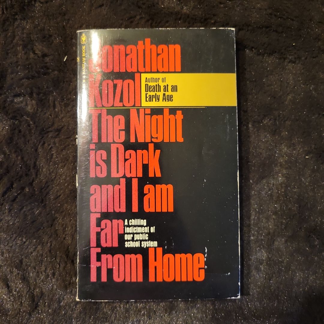 The Night is Dark and I Am Far from Home
