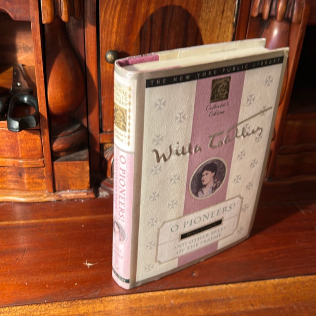 O Pioneers! and Other Tales of the Praire