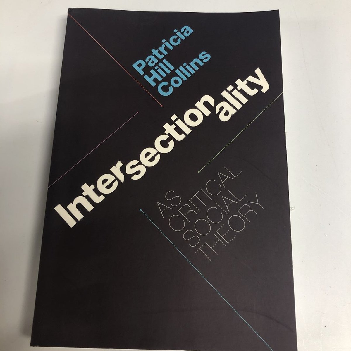 Intersectionality As Critical Social Theory by Patricia Hill Collins