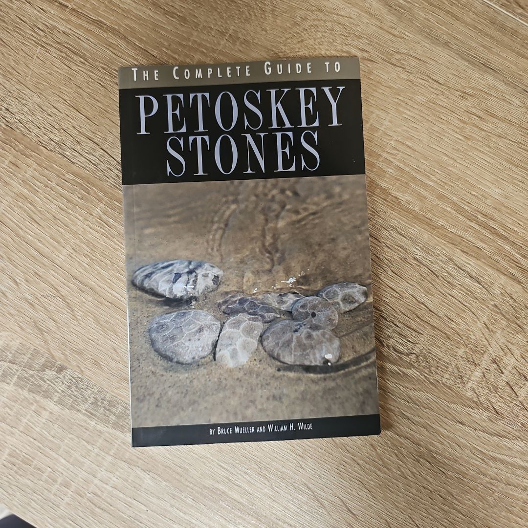 Signed! The Complete Guide to Petoskey Stones