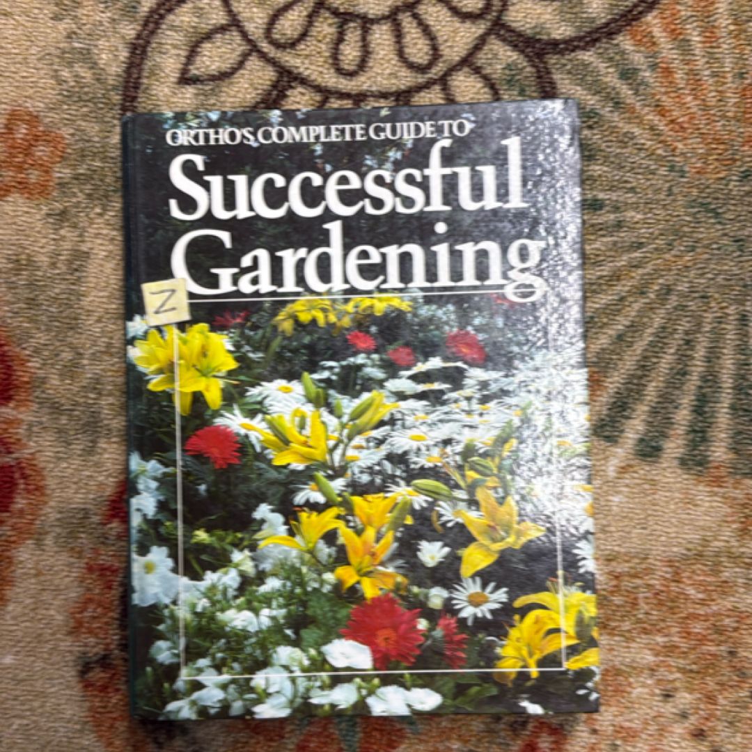 Ortho's Complete Guide to Successful Gardening