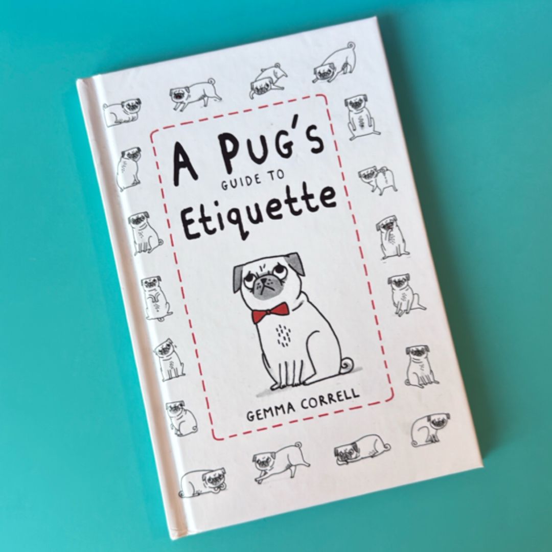 A Pug's Guide to Etiquette