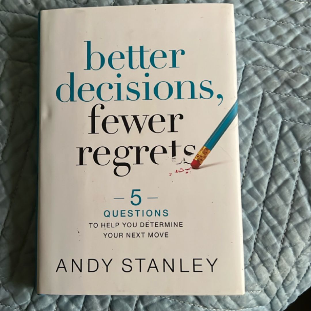 Better Decisions, Fewer Regrets