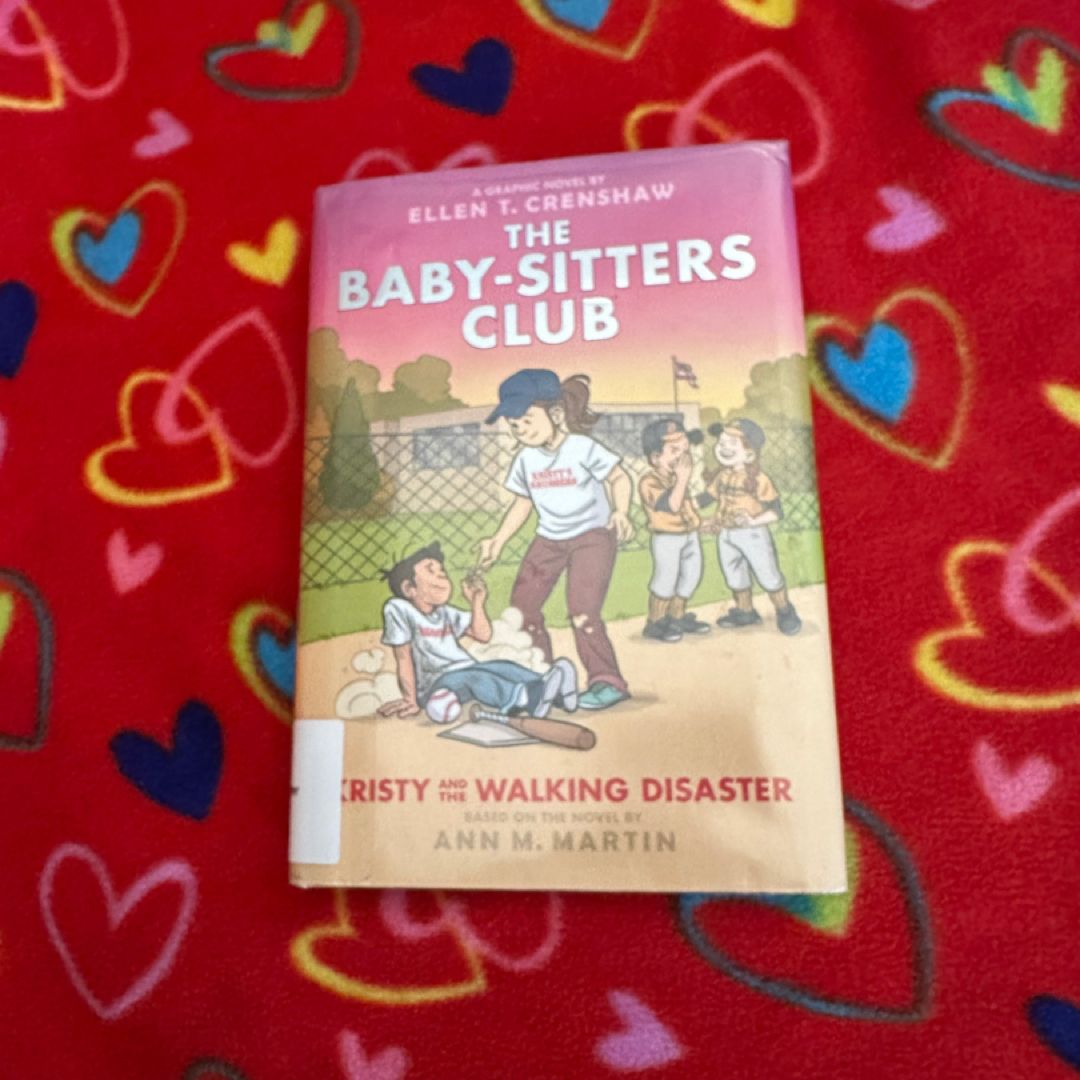 Kristy and the Walking Disaster: a Graphic Novel (the Baby-Sitters Club #16)