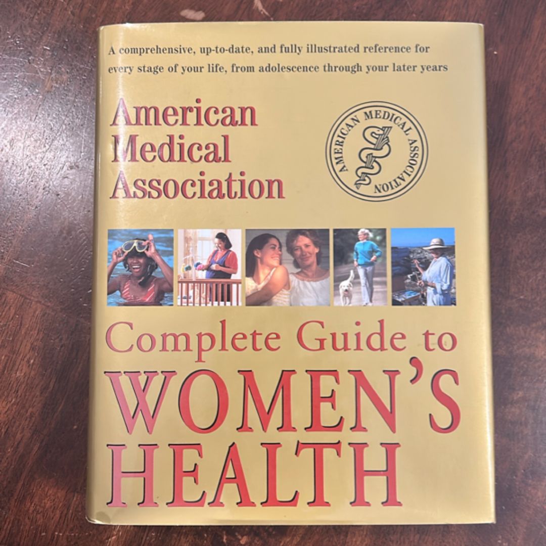 American Medical Association Complete Guide to Women's Health