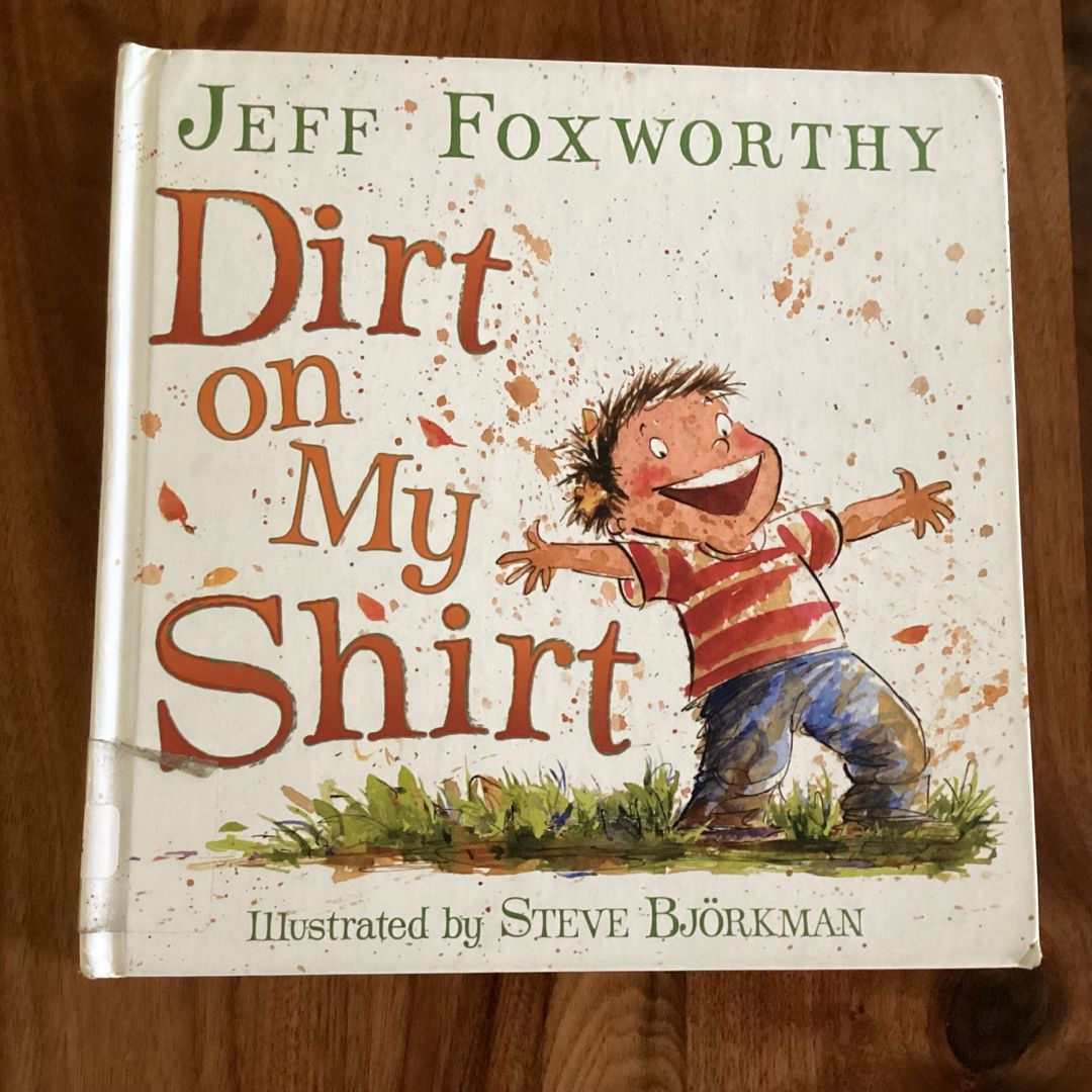 Dirt on My Shirt