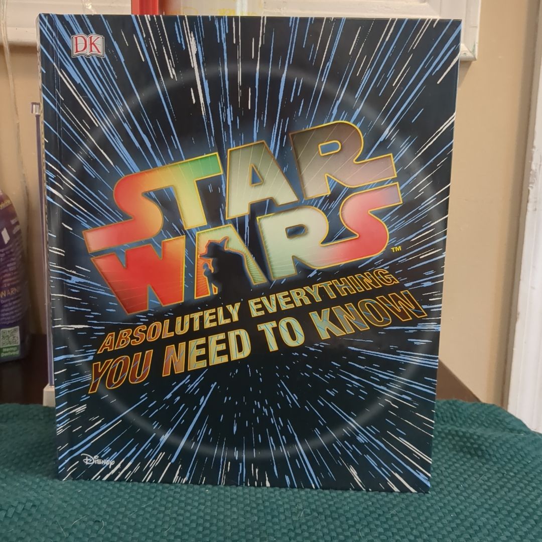 Star Wars Absolutely Everything You Need to Know