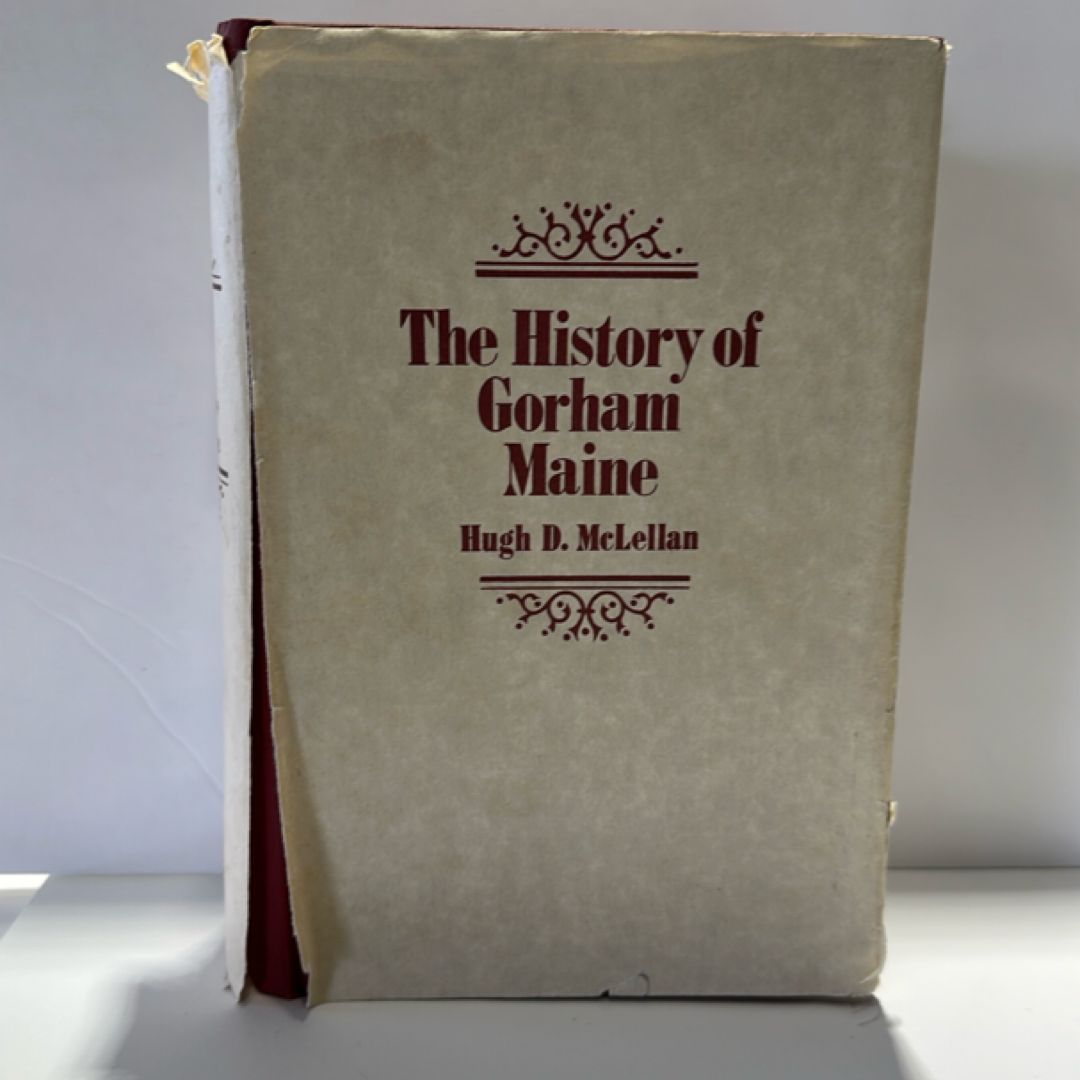 The History of Gorham, Maine by Hugh D. McLellan 