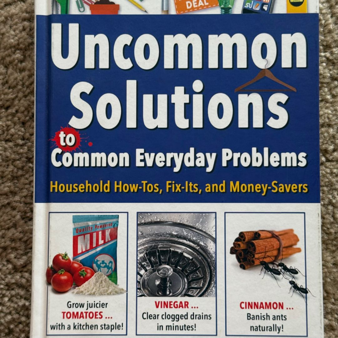 Uncommon Solutions to Common Everyday Problems