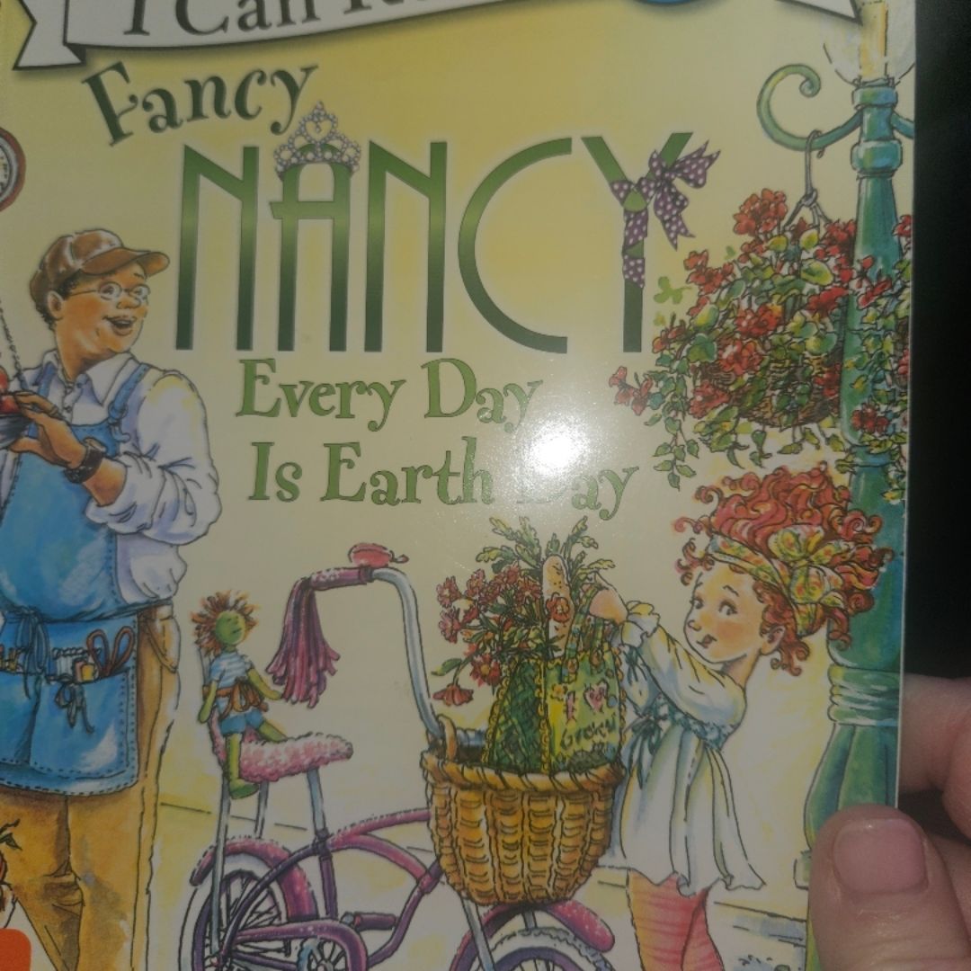 Fancy Nancy. Every day is Earth day. 