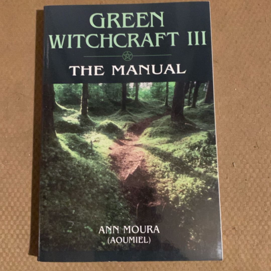 Green Witchcraft III: the Manual