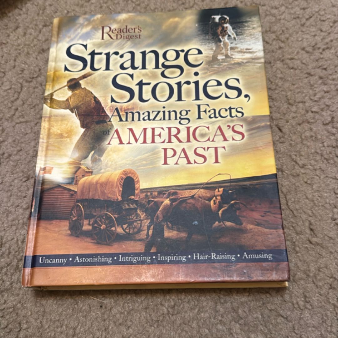 Strange Stories, Amazing Facts of America's Past by Reader's Digest ...