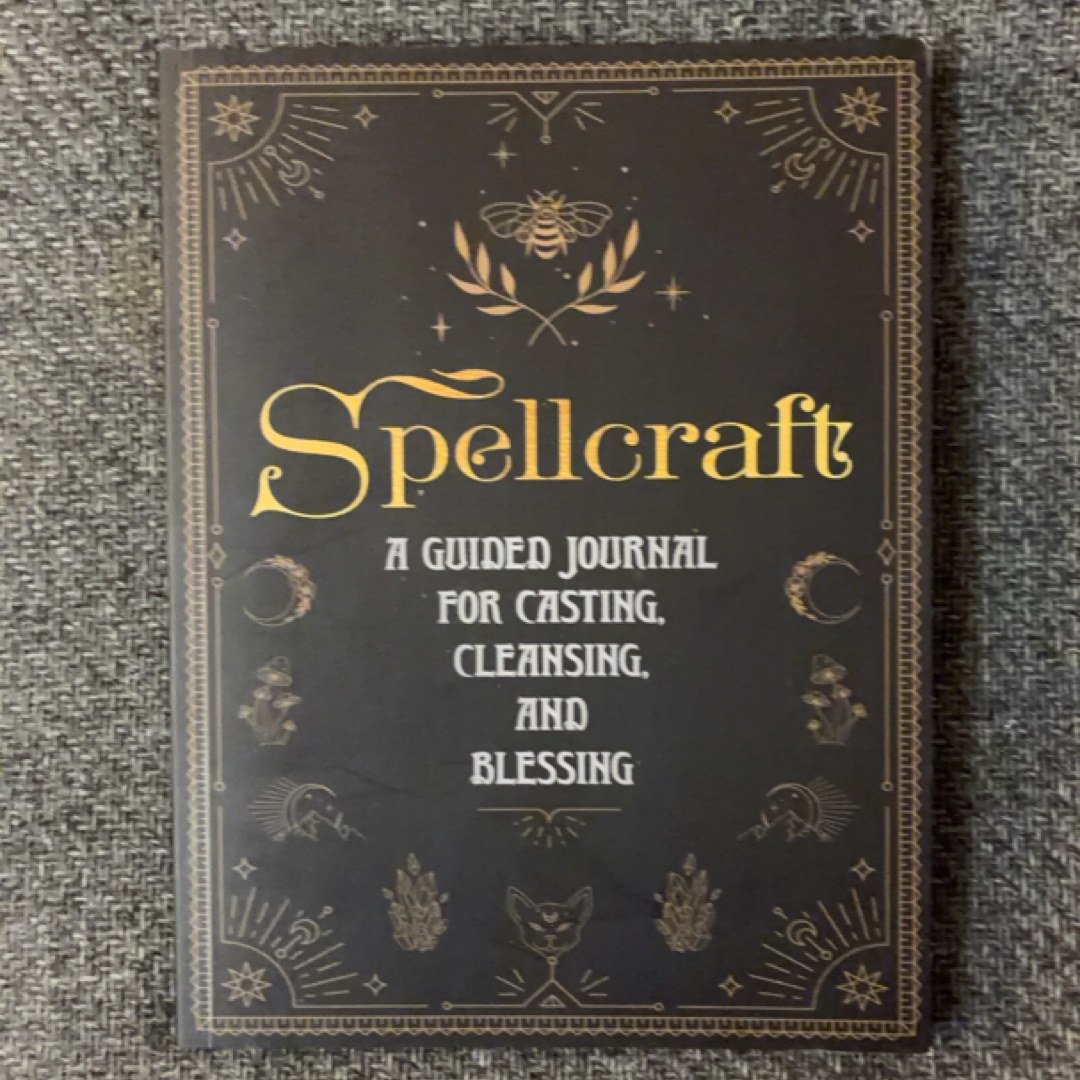 Spellcraft A guided journal for Casting cleaning and blessing