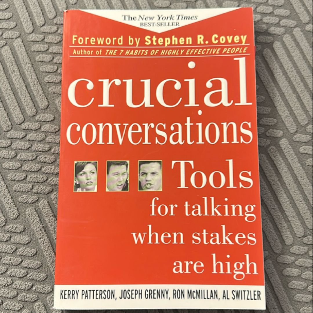 Crucial Conversations: Tools for Talking When Stakes Are High