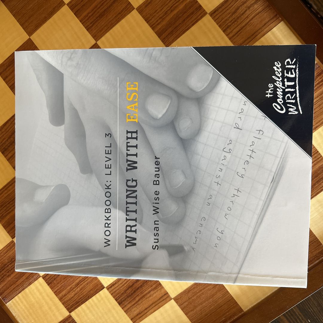 The Complete Writer: Level 3 Workbook for Writing with Ease