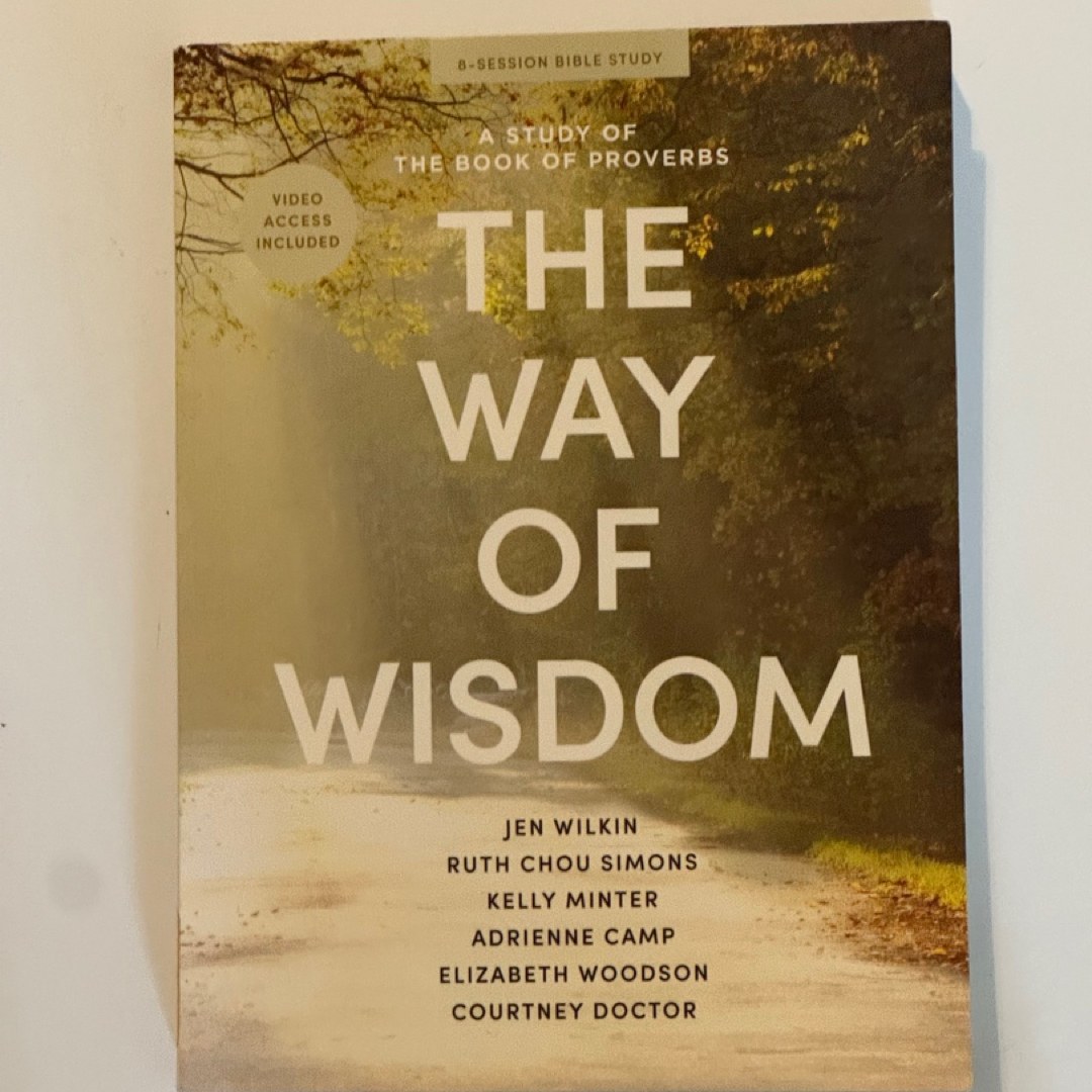 The Way of Wisdom - Bible Study Book with Video Access A Study of the Book of Proverbs