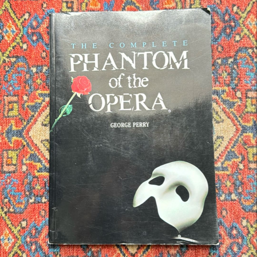 The Complete Phantom of the Opera by George Perry