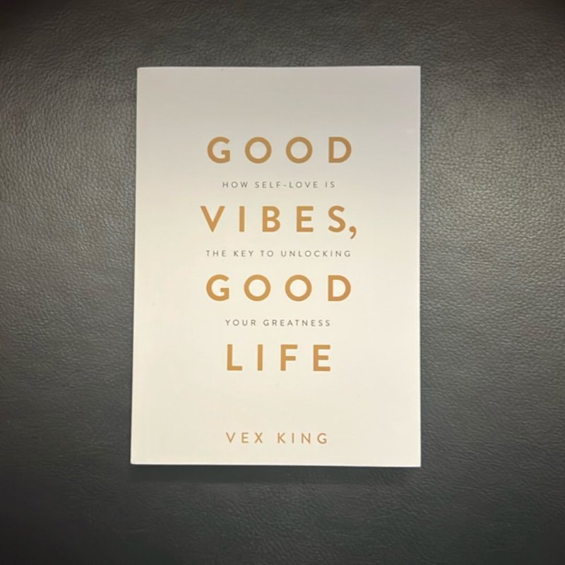 Good Vibes, Good Life