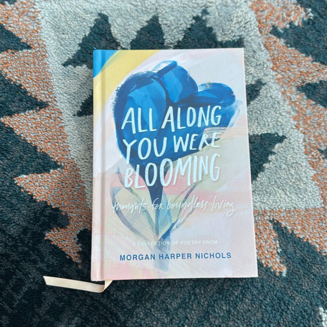 All along You Were Blooming