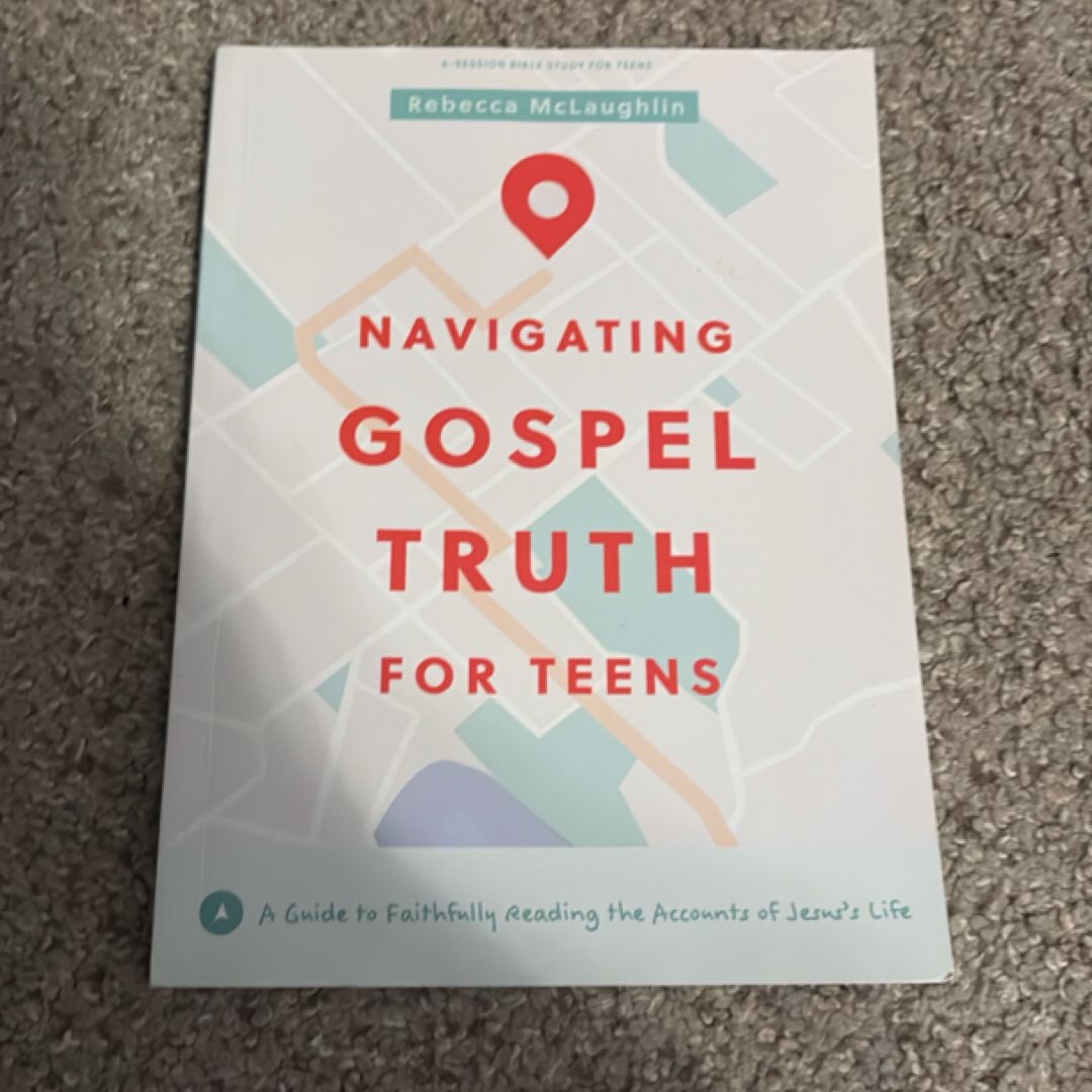 Navigating Gospel Truth - Teen Bible Study Book