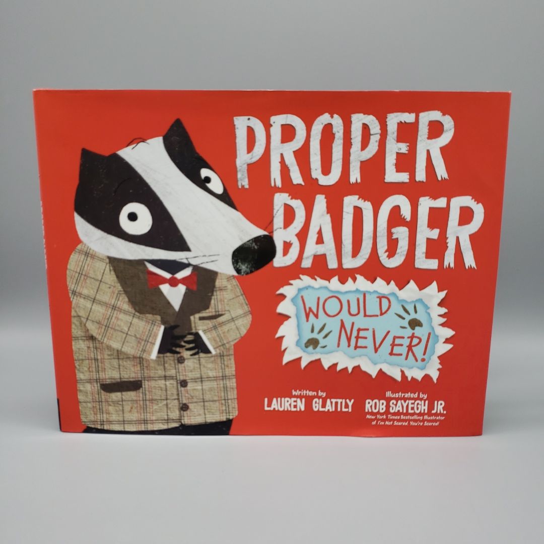 Proper Badger Would Never!