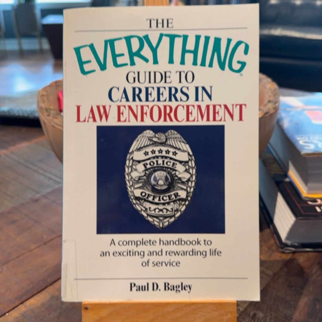 The Everything Guide to Careers in Law Enforcement