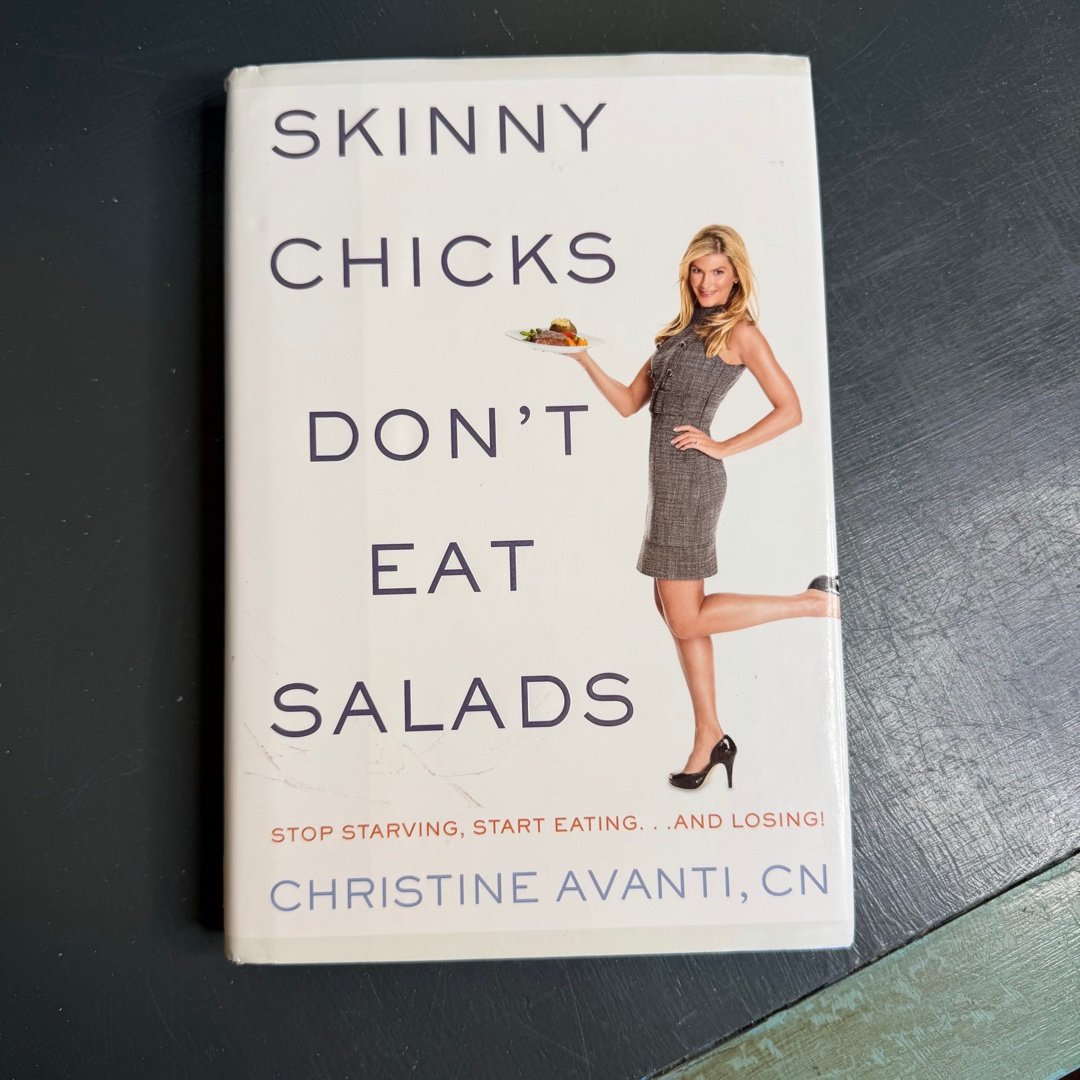 Skinny Chicks Don't Eat Salads