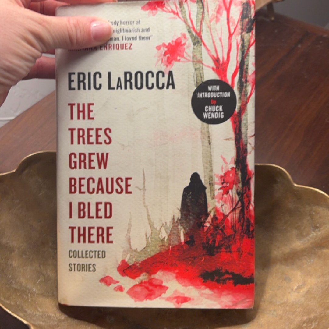 The Trees Grew Because I Bled There: Collected Stories